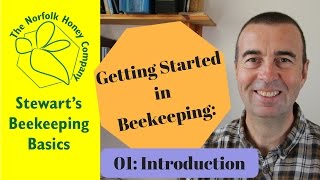 Getting Started in Beekeeping 01 Introduction  Beekeeping Basics  The Norfolk Honey Co [upl. by Nilo911]