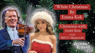 CHRISTMAS WITH ANDRÉ RIEU 2023  Emma Kok White Christmas on December 9 2023 MECC Maastricht [upl. by Shalna]