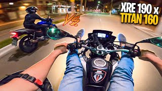 RACHA XRE 190 vs TITAN 160 QUAL CORRE MAIS  só bololo 🔥 [upl. by Aileve812]