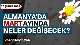 Almanyada mart ayında neler değişecek  28 Şubat 2024 Oktan Erdikmen [upl. by Fritz]