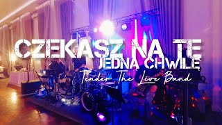 Czekasz na tę jedną chwilę Tender The Live Band  cover  wesele  zespółweselny  kapela [upl. by Rutan]