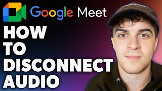 How to Disconnect Audio on Google Meet Full 2024 Guide [upl. by Adnola786]