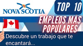 CUÁLES SON 10 EMPLEOS MAS POPULARES EN NUEVA ESCOCIA ❤❤❤ CANADA [upl. by Yelmene]