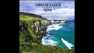 MDM  Greenlander Original Mix [upl. by Allayne]