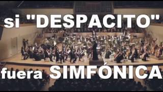 Si DESPACITO fuera SINFÓNICA [upl. by Rehtul]