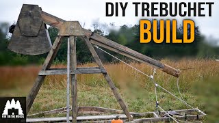 How to Build a 18 Foot DIY Trebuchet in THREE DAYS [upl. by Raasch]