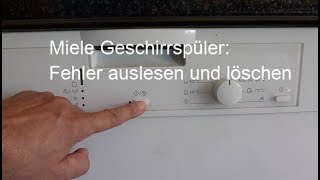 Miele Geschirrspüler Fehler auslesen Fehlerspeicher löschen TIPPS zur Reparatur DIY reparieren [upl. by Gittel]