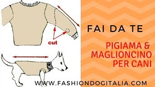 Pigiama amp Maglioncino per cani fai da te [upl. by Nanci562]