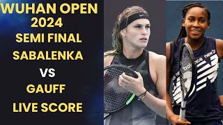 Sabalenka vs Gauff  Wuhan Open 2024 Semi Final Live Score [upl. by Oilalue]