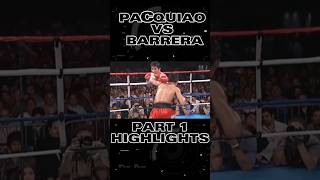 Pacquiao Vs Barrera  The Best Highlights From Part 1 boxing pacquiao boxer mannypaquiao [upl. by Aneev258]