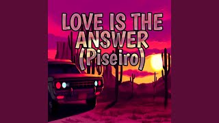 PISEIRO LOVE IS THE ANSWER [upl. by Pansie]