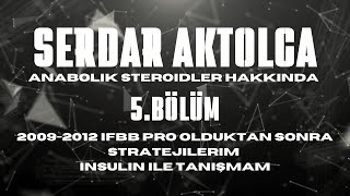 Serdar Aktolga Anabolik Steroidler Hakkında BÖLÜM5 20092012 [upl. by Toor]