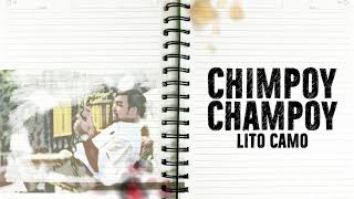 Lito Camo  Chimpoy Champoy Audio 🎵  Ako Naman [upl. by Oicelem781]