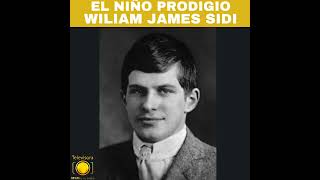 El niño Prodigio William James Sidis [upl. by Luoar566]