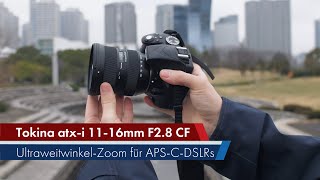 Tokina atxi 1116mm F28 CF  Neuauflage eines Geheimtipps im Test Deutsch [upl. by Sucramrej550]