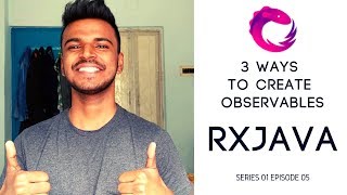 5 RxJava  3 ways to create Observables [upl. by Magee]