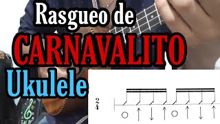 Ritmo de CARNAVALITO en Ukulele RASGUEO FACIL [upl. by Eedahs]