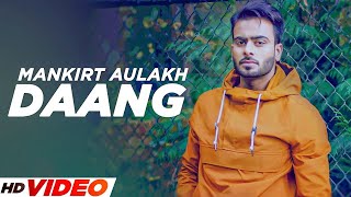 Daang  Mankirt Aulakh HD Video  Deep Kahlon  Latest Punjabi Songs 2023  New Punjabi Songs 2023 [upl. by Lilla293]