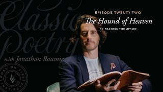 “The Hound of Heaven” by Francis Thompson  Classic Poetry with Jonathan Roumie [upl. by Lassiter]