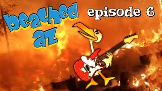 Beached Az Global Warming  Episode 6 [upl. by Eckel]