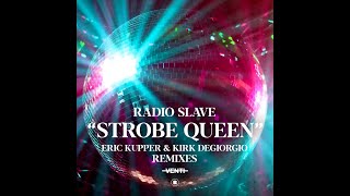 Radio Slave  Strobe Queen Eric Kupper Remix [upl. by Nrubua]