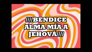 BENDICE ALMA MIA A JEHOVA [upl. by Veleda680]