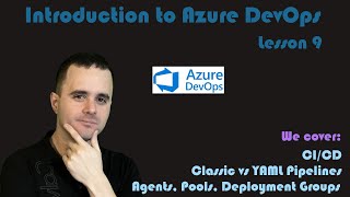 Introduction to Azure DevOps  09  Pipelines Overview [upl. by Teerprug]