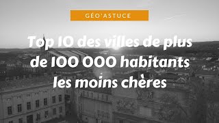 Voici les 10 grandes villes où le logement est le MOINS CHER   Géoastuce [upl. by Nerreg]