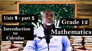 Grade 12 Mathematics Unit 2 part5 Introduction to calculus [upl. by Elleryt]