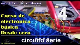 curso de electrónica básica desde cero  Basic electronics course 4 circuito serie [upl. by Pentheam505]