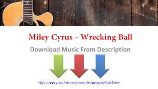 Download Miley Cyrus  Wrecking Ball MP3  MP4 [upl. by June634]