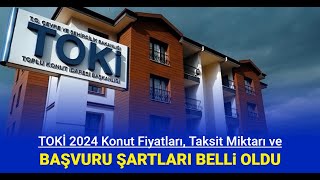 2024 TOKİ başvuru şartları ve 21 31 konut fiyatları taksit miktarı belli oldu Başvuru ne zaman [upl. by Truman]