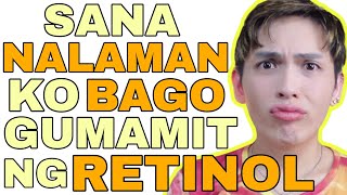 RETINOL  5 THINGS I WISH I KNEW BEFORE USING RETINOL KAYA PALA HINDI EFFECTIVE SAYO SIR LAWRENCE [upl. by Sprage141]