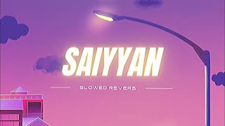 Saiyyanslowedrevarb Lofi songs lovesong lofisong [upl. by Hemphill841]