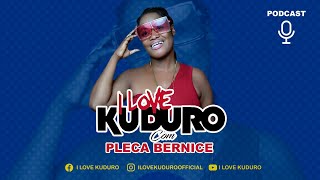 PODCAST I LOVE KUDURO COM PLECA BERNICE 09 [upl. by Titos]