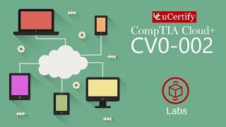 CV0002 CompTIA Cloud Study Guide Labs [upl. by Wrand742]