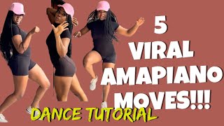 5 VIRAL AMAPIANO DANCE MOVES  DANCE TUTORIAL amapiano dance dancetutorial [upl. by Hamilton]