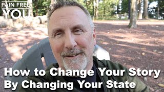 How to Change Your Story by Changing Your State [upl. by Nine]