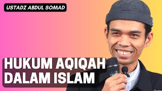 Hukum Aqiqah Dalam Islam  Ustadz Abdul Somad [upl. by Magnus]