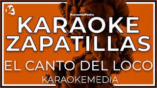 El Canto Del Loco  Zapatillas LETRA  INSTRUMENTAL KARAOKE [upl. by Dash392]