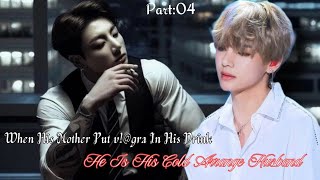 When His Mother Put Vgra In His DrinkHe is His Cold Arrange HusbandTaekook ff Hindi Part04 [upl. by Eerot]