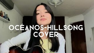 OCÉANOS  Hillsong COVER by Angie Campos [upl. by Odnumyer]