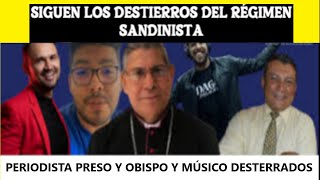 SIGUEN LOS DESTIERROS DEL RÉGIMEN SANDINISTA  PERIODISTA PRESO Y OBISPO Y MÚSICO DESTERRADOS [upl. by Enelam931]