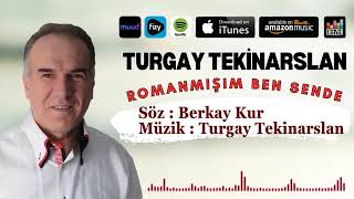 Turgay Tekinarslan  Romanmışım Ben Sende quot Tam Damar Arabesk quot Yeni [upl. by Miharbi165]