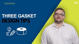 3 Major Gasket Seal Design Tips [upl. by Suiram329]