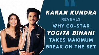 Dil Hi To Hai Season 3Karan Kundra Reveals Why CoStar Yogita Bihani Takes Maximum Break On The Set [upl. by Petula512]