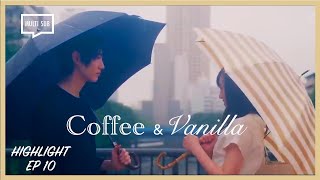 ENG SUB MULTI Highlight Coffee amp Vanilla  EP 10 [upl. by Marutani]