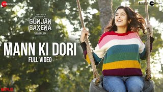 Mann Ki Dori  Full Video Gunjan Saxena  Janhvi Kapoor  Armaan Malik  Amit Trivedi Kausar Munir [upl. by Bette-Ann]