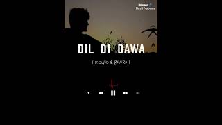 Dil Di Dawa Song Basit Naeeme  SLOWED amp REVERB Heart Touching 🎶Use It 🎧🥰🥰 [upl. by Tloc842]