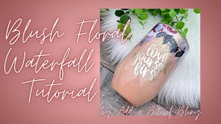 Blush floral waterfall tumbler tutorial [upl. by Cindy]